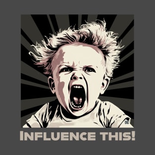 Artistic Image of a Kid Screaming - “Influence This!” T-Shirt