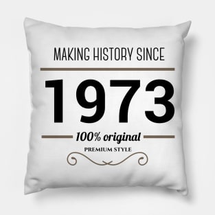 Making history since 1973 Pillow