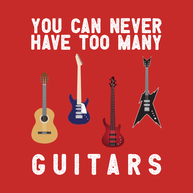 you can never have too many guitars by Chichid_Clothes