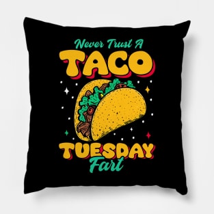 Never Trust A taco Tuesday fart Pillow