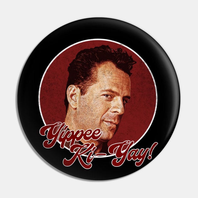 Bruce Willis Yipee Ki Yay Pin by karutees