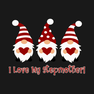 I Love My Stepmother with Love Gnomes T-Shirt