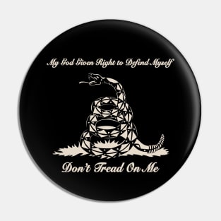 My God Given Right To Defend Myself Don't Tread On Me Pin