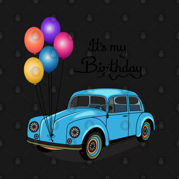 Discover It's My Birthday Blue Car - Its My Birthday - T-Shirt