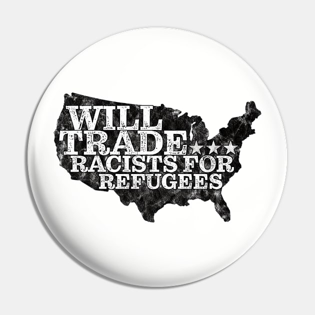 Will Trade Racists For Refugees! Vintage design Pin by MalmoDesigns