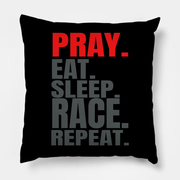 Pray Eat Sleep Race Repeat Pillow by Carantined Chao$