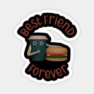best friend forever coffee cup and burger Magnet