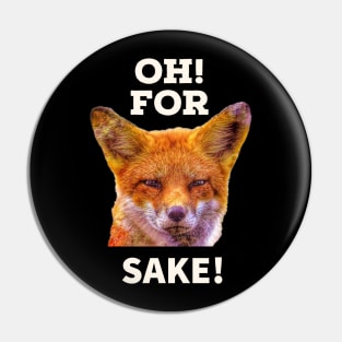 Oh For Fox Sake Pin