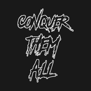 Conquer Them All T-Shirt