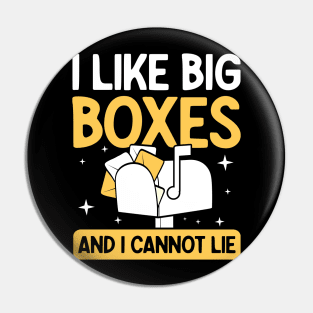 I Like Big Boxes and I Cannot Lie Pin