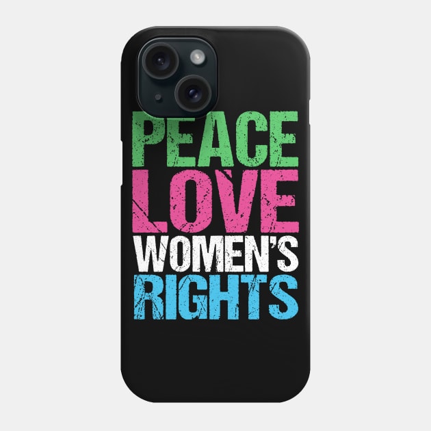 Peace Love Womens Rights Phone Case by epiclovedesigns