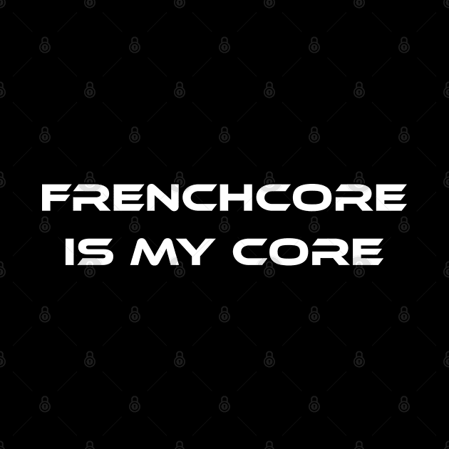 Frenchcore Is My Core! by SPAZE