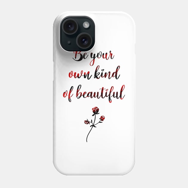 Be your own kind of beautiful hand lettering quote, floral rose vintage Phone Case by PrimeStore