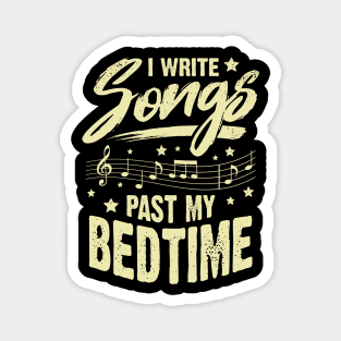 I Write Songs Past My Bedtime Songwriter Gift Magnet