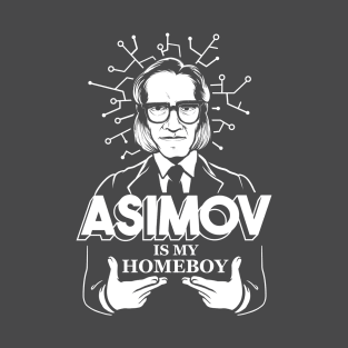 Asimov is my Homeboy T-Shirt