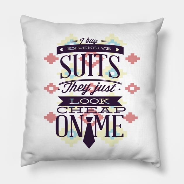 EXPENSIVE SUITS T SHIRT Pillow by BlackSideDesign