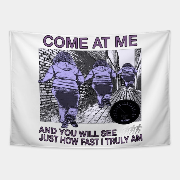 Come At Me... And See Just How Fast I Truly Am... Tapestry by blueversion