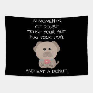 Cute and inspirational dog and donut - black Tapestry