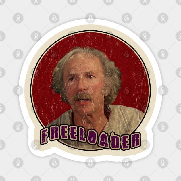 Grandpa Joe is the OG Freeloader! Magnet by TuoTuo.id