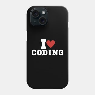 I love coding Phone Case