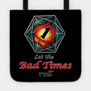 Let the bad times roll, for dnd fans Tote