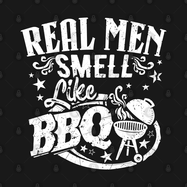 Funny BBQ Grilling Real Men Smell Like Barbecue by Graphic Duster