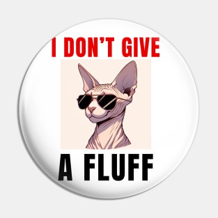 I don’t give a fluff funny sphinx cat Pin