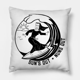 Sun's Out Nuns Out Pillow