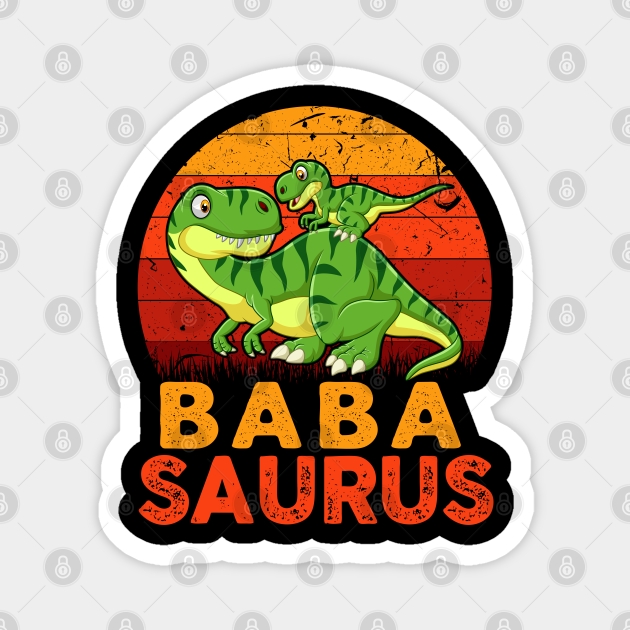 Babasaurus T Rex Dinosaur Funny Mothers Day Family Matching - Baba Gift - Magnet | TeePublic Babasaurus T Rex Dinosaur Funny Mothers Day Family Matching - Baba Gift - Magnet | TeePublic