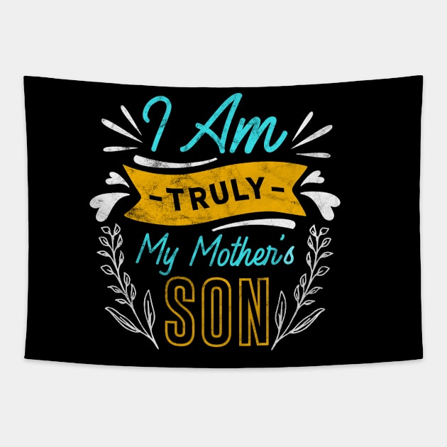 I am Truly My Mothers Son Gifts for Son Tapestry by ProArts