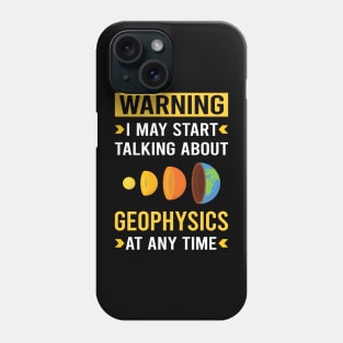 Warning Geophysics Geophysicist Phone Case