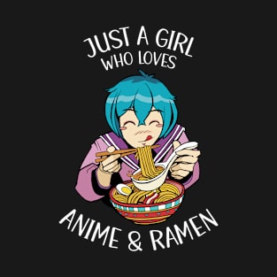 Just A Girl Who Loves Anime And Ramen T-Shirt