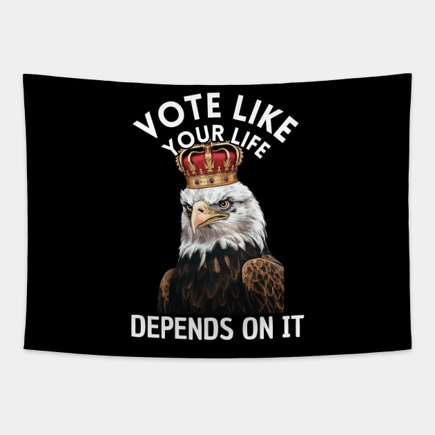 Eagle Vote Like Your Life Depends On It Tapestry by Estrella Design