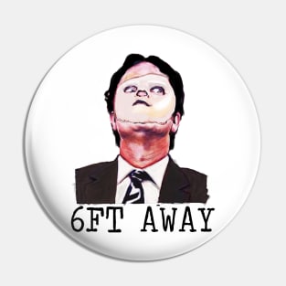 Dwight 6ft Away Quarantine Pin