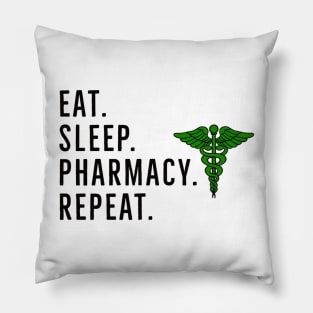 Eat sleep pharmacy repeat Pillow