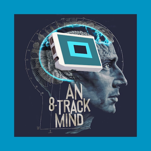 8-track mind by Dizgraceland