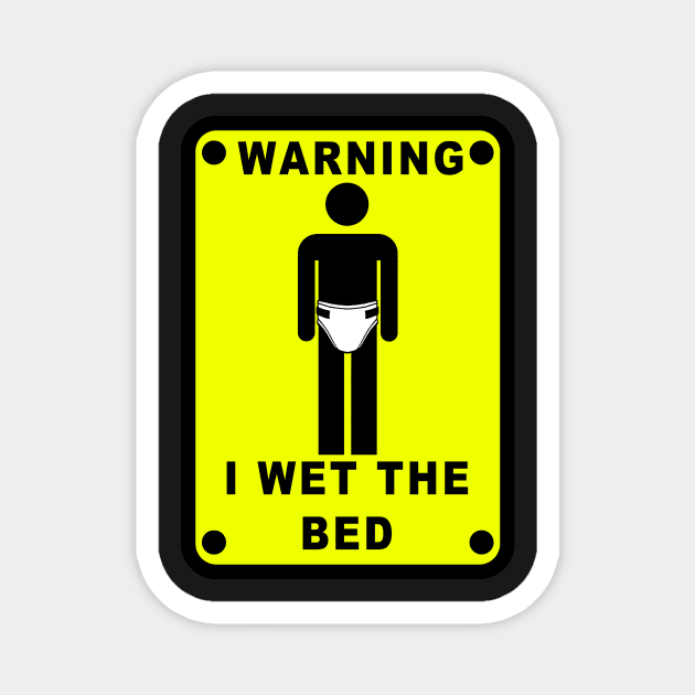 Abdl Warning I Wet The Bed Sign Diaper Fetish Humor Bedwetter