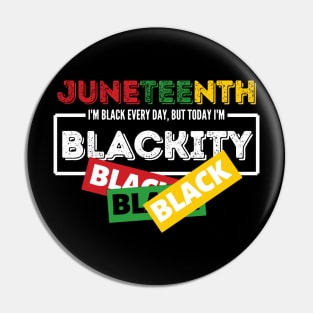 Juneteenth i'm black every day but today im blacki Pin