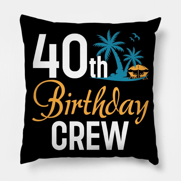 40th Birthday Crew coconut tree B-day Gift For Men Women Pillow by truong-artist-C