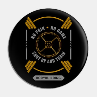 No pain no game - shut up and train Pin