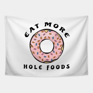 Eat More Hole Foods - Funny Donut Pun Tapestry