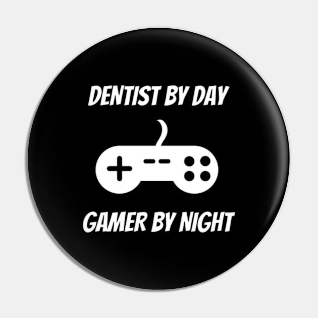 Dentist By Day Gamer By Night Pin by Petalprints