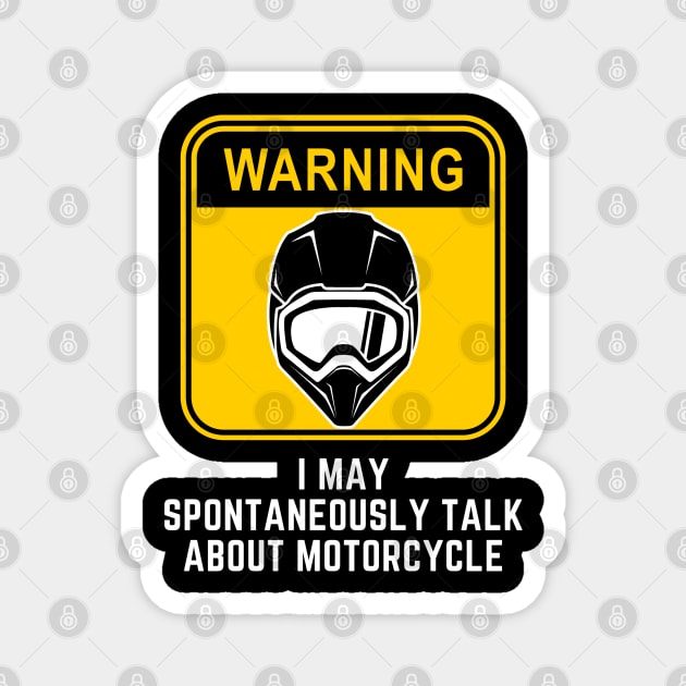 Warning May Spontaneously Start Talking About Motorcycle Magnet by Pixel Threads 