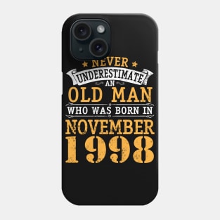 Happy Birthday 22 Years Old To Me You Never Underestimate An Old Man Who Was Born In November 1998 Phone Case