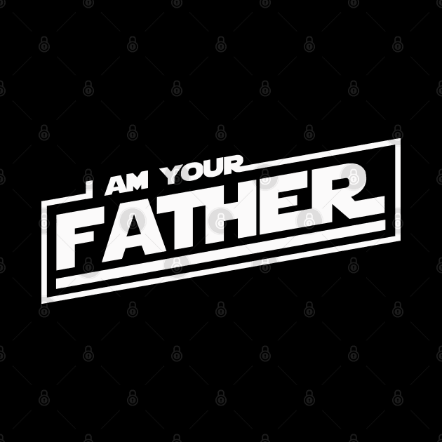 I Am Your Father by MommyTee