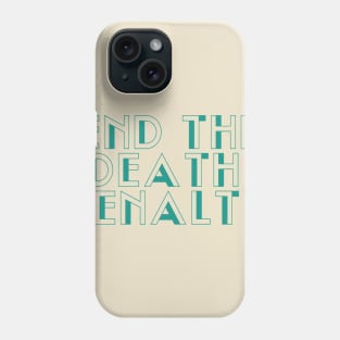 End the Death Penalty Phone Case