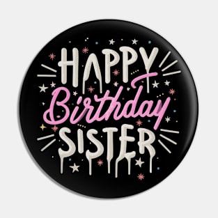 Happy Birthday Sister Pin