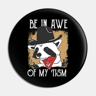 Be-In-Awe-Of-My-Tism Pin