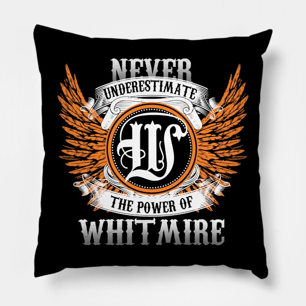 Whitmire Name Shirt Never Underestimate The Power Of Whitmire Pillow by Nikkyta