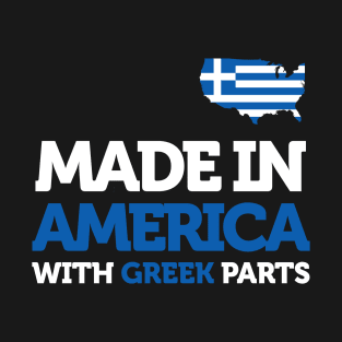 Made In America With Greek Parts - Half American Greece Funny Gift T-Shirt